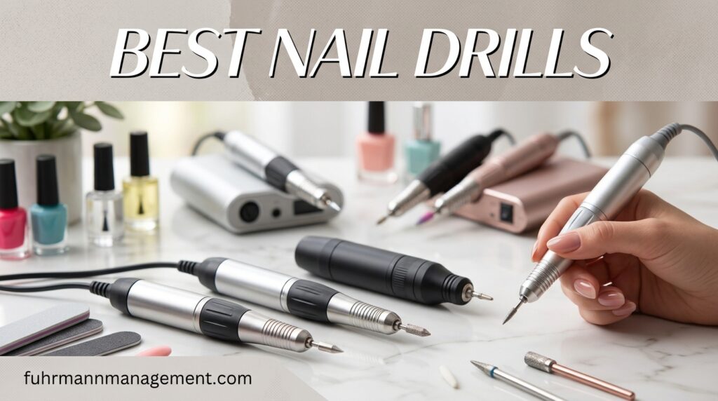 Best Nail Drills