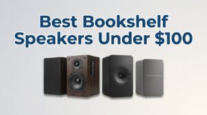 best bookshelf speakers under 100