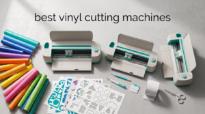 best vinyl cutting machines