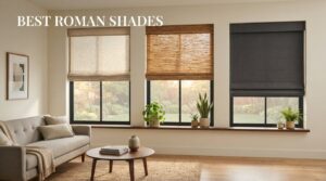 best roman shades